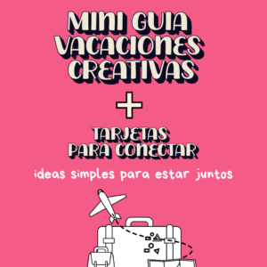 Mini Guía de vacaciones creativas + Tarjetas para conectar (Print & Play)